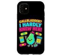Regalo Divertido de recuperación de la vesícula biliar I Hardly Knew Her Carcasa para iPhone 11