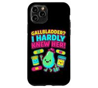 Regalo Divertido de recuperación de la vesícula biliar I Hardly Knew Her Carcasa para iPhone 11 Pro