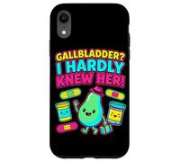 Regalo Divertido de recuperación de la vesícula biliar I Hardly Knew Her Carcasa para iPhone XR