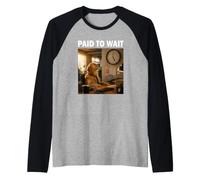 Regalo Divertido del compañero Paid to Wait Camiseta Manga Raglan
