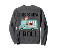 Regalo divertido e informal para un camión de helados de This Is How I Roll Sudadera