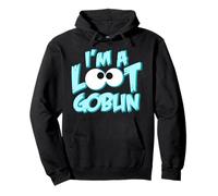 Regalo Divertido I Am A Loot Goblin Chasing The Tresure Sudadera con Capucha