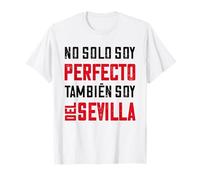 regalo divertido no solo perfecto también soy del Sevilla Camiseta
