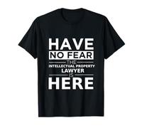 Regalo Divertido para Abogado de Propiedad Intelectual Have No Fear Is Here Camiseta