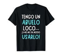 Regalo Divertido para Abuelo - Tengo un Abuelo Loco Camiseta