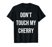 Regalo divertido para amantes de la comida Don't Touch My Cherry Camiseta