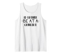Regalo divertido para amantes de la música, Id Rather Be At A Concert Camiseta sin Mangas