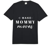 Regalo Divertido para el día de la Madre con Texto en inglés I Make Mommy Moves Comfort Colors Adult Heavyweight T-Shirt