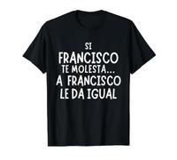 Regalo Divertido para Francisco - Humor con Nombre Francisco Camiseta gráfica económica, Hombre, Negro, S