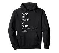 Regalo Divertido para Hombre o Mujer DIOS ME CREÓ Y DIJO... Sudadera con Capucha