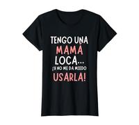 Regalo Divertido para mamá - Tengo una mamá Loca Camiseta gráfica económica, Mujer, Negro, XS