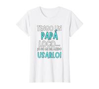Regalo Divertido para papá - Tengo un papá Loco Camiseta gráfica económica, Mujer, Blanco, S