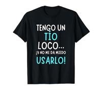 Regalo Divertido para tío - Tengo un tío Loco Camiseta gráfica económica, Hombre, Negro, S