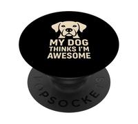Regalo Divertido para un Amante de Las Mascotas con la Frase «Mi Perro Piensa Que Soy yo» PopSockets PopGrip Adhesivo