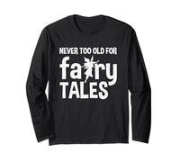 Regalo genial para lectores de cuentos de hadas Never Too Old For Fairy Tales Manga Larga