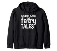 Regalo genial para lectores de cuentos de hadas Never Too Old For Fairy Tales Sudadera con Capucha
