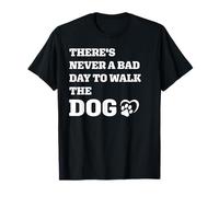 Regalo gráfico de corazón con Estampado de Pata de Perro Never a Bad Day to Walk The Dog Camiseta