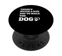 Regalo gráfico de corazón con Estampado de Pata de Perro Never a Bad Day to Walk The Dog PopSockets PopGrip Adhesivo