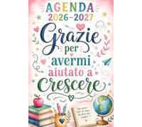 Regalo Maestre Fine Anno: Agenda Maestra 2026 2027 | Pianificatore settimanale italiano completo e pratico | Grazie per avermi aiutato a crescere.