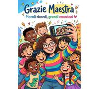 Regalo Maestre Fine Anno: Libro dei ricordi per la maestra | Messaggi, foto e disegni di tutti gli alunni in un unico ricordo