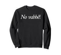 Regalo No Vabbè Cumpleaños Divertidos No Vabbe Sudadera
