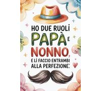 REGALO NONNO FESTA DEL PAPÀ: Quaderno Taccuino Appunti 100 Pagine Libro Divertenti | Un Piccolo Gesto, Un Grande Significato