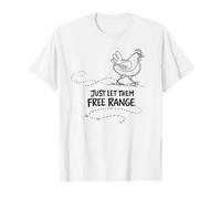 Regalo para Amante de Las gallinas Just Let Them Free Range Camiseta