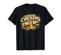 Regalo para Amante Raising Chicken Till I Drop Camiseta