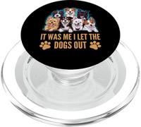 Regalo para Amantes de los Perros - It Was Me I Let The Dogs out - Funny Dog PopSockets PopGrip para MagSafe