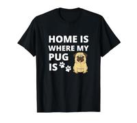 Regalo para Amantes del Pug - Home is Where my Pug Is - Lema Pug Camiseta gráfica económica, Hombre, Negro, M