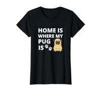 Regalo para Amantes del Pug - Home is Where my Pug Is - Lema Pug Camiseta gráfica económica, Mujer, Negro, S