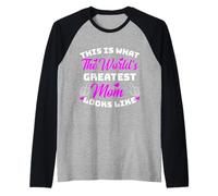 Regalo para el Día de la Madre This is What Worlds Greatest Mom Looks Like Camiseta Manga Raglan