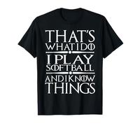 Regalo para mamá That's What I Do I Play Softball And I Know Things Camiseta