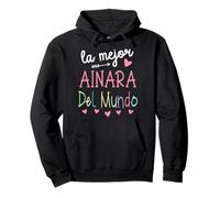 Regalo para Nombre de Ainara - La Mejor Ainara del Mundo Sudadera con Capucha