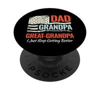 Regalo para papá, abuelo, gran abuelo, I Just Keep Getting Better PopSockets PopGrip Adhesivo