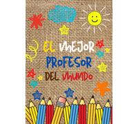 Regalo para profesor Maestro - El mejor profesor del mundo: Cuaderno A5 original para profe infantil para navidad despedida fin de curso o día del maestro regalos profesores de guardería y primaria