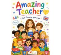 Regalo per Maestra di Inglese: Amazing Teacher, I nostri ricordi più belli, Con pagine da personalizzare con messaggi, Foto e disegni di tutti gli alunni