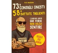 Regalo per Uomini: 73+ Consigli Onesti, 58+ Battute Taglienti, e Qualche Verità che Forse non Volevi Sentire