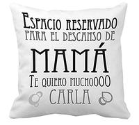 Regalo Personalizable para Madres: cojín con Las Frases 'Espacio Reservado para el Descanso de mamá' y 'te Quiero muchoooo' y Personalizado con tu Nombre