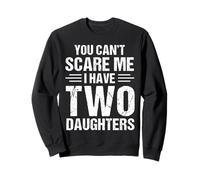 Regalo Retro Divertido para papá con Texto «I Have Two Daughter» de You Can't Scare Me Sudadera