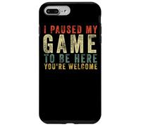 Regalo Retro para Jugadores con Texto I Paused My Game To Be Here You'Re Welcome Carcasa para iPhone 7 Plus/8 Plus