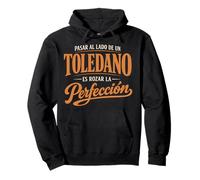 Regalo Toledano Es Rozar La Perfección Toledo Divertido Sudadera con Capucha
