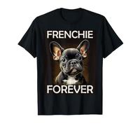 Regalos de bulldog francés para hombres, mujeres y niños de FRENCHIE FOREVER Camiseta