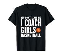 Regalos de entrenadores de baloncesto para niñas con texto en inglés "You Don't Scare Me I Coach Camiseta