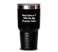 Regalos de humor de predicador de amigos y familiares para graduación, vaso divertido con texto en inglés "Keep Calm Or I Will Use My Preacher Voice", capacidad de 20 onzas o 30 onzas, acero