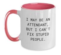 Regalos de humor para asistentes de amigos para asistentes, divertidas tazas de café de dos tonos, regalos únicos de graduación, I May Be An Attendant, But I Can't Fix Stupid People.