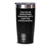 Regalos de humor para gerentes de operaciones para hombres de compañeros de trabajo, vaso divertido para graduación, con texto en inglés "I May Be An Operations Manager, But..."