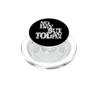 Regalos de Teatro Musical - No Day But Today Inspirational PopSockets PopGrip para MagSafe