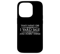 Regalos de Venta de Patio | I Yard Sale and I Know Things Funny Garage Carcasa para iPhone 14 Pro
