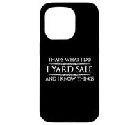 Regalos de Venta de Patio | I Yard Sale and I Know Things Funny Garage Carcasa para iPhone 15 Pro